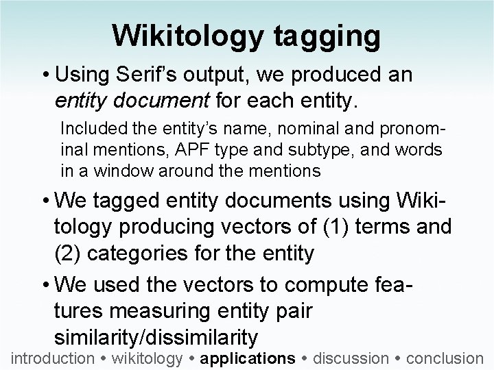 Wikitology tagging • Using Serif’s output, we produced an entity document for each entity.