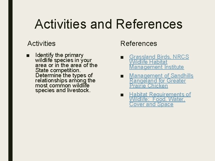 Activities and References Activities References ■ Identify the primary wildlife species in your area