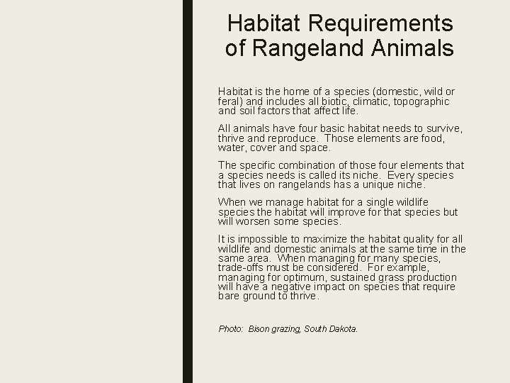 Habitat Requirements of Rangeland Animals Habitat is the home of a species (domestic, wild