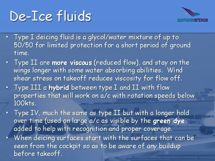 De-Ice fluids • Type I deicing fluid is a glycol/water mixture of up to