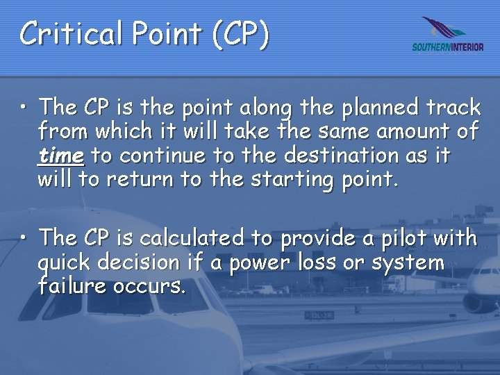 Critical Point (CP) • The CP is the point along the planned track from
