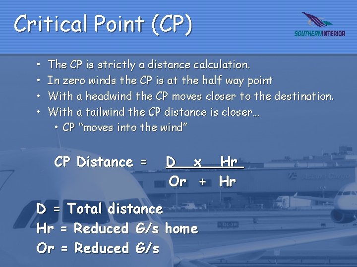 Critical Point (CP) • • The CP is strictly a distance calculation. In zero