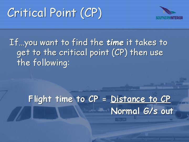 Critical Point (CP) If…you want to find the time it takes to get to