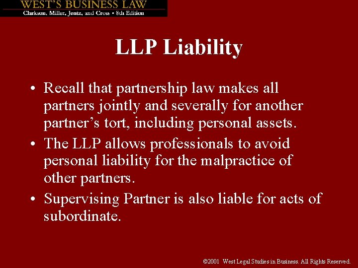 LLP Liability • Recall that partnership law makes all partners jointly and severally for