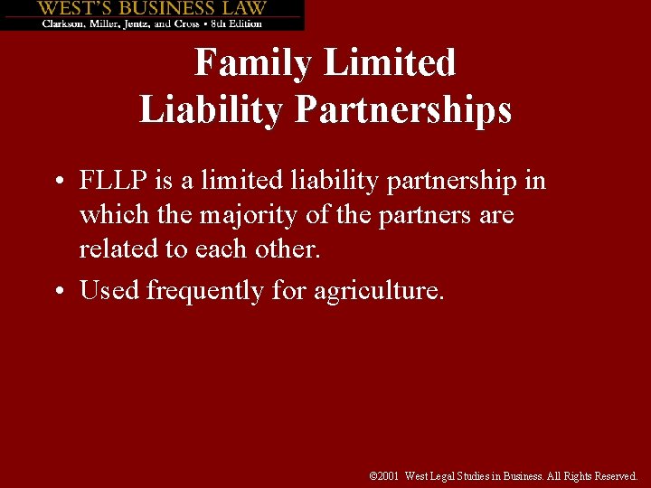 Family Limited Liability Partnerships • FLLP is a limited liability partnership in which the