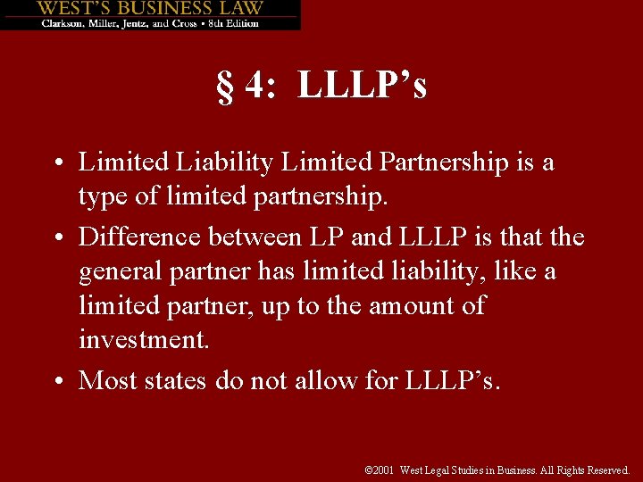 § 4: LLLP’s • Limited Liability Limited Partnership is a type of limited partnership.