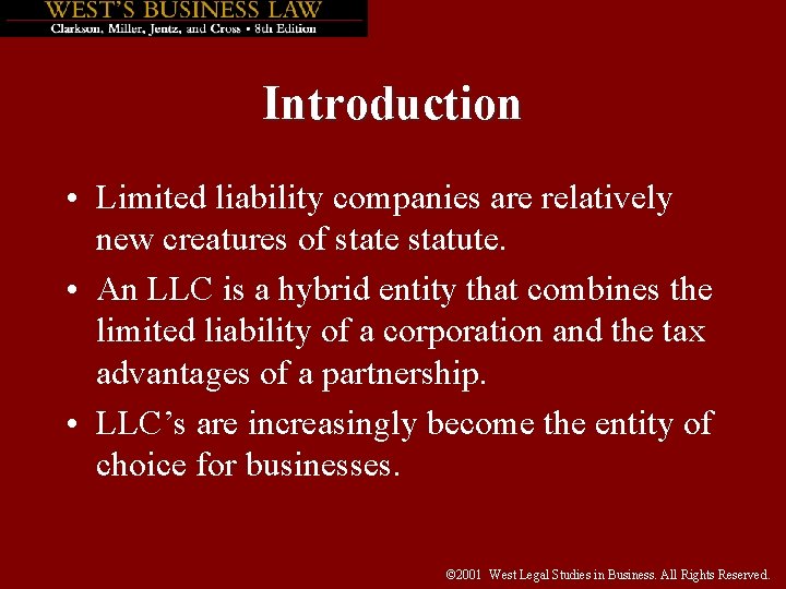 Introduction • Limited liability companies are relatively new creatures of state statute. • An