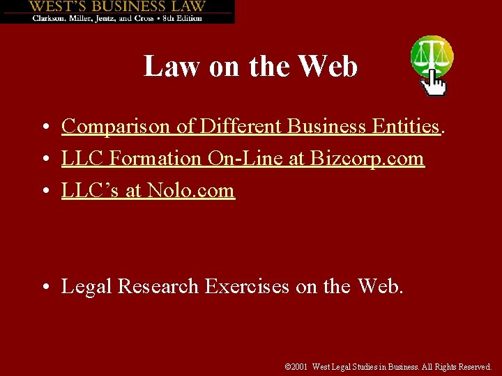 Law on the Web • Comparison of Different Business Entities. • LLC Formation On-Line