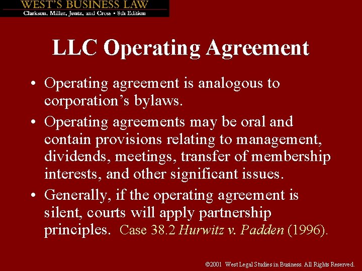 LLC Operating Agreement • Operating agreement is analogous to corporation’s bylaws. • Operating agreements