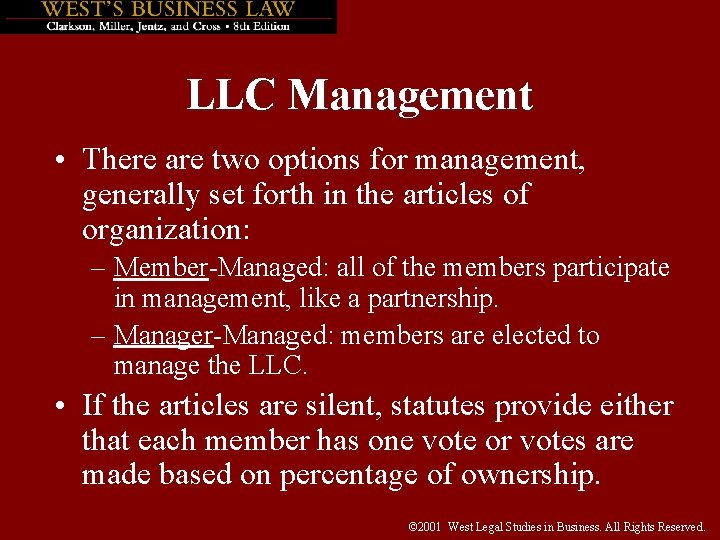 LLC Management • There are two options for management, generally set forth in the