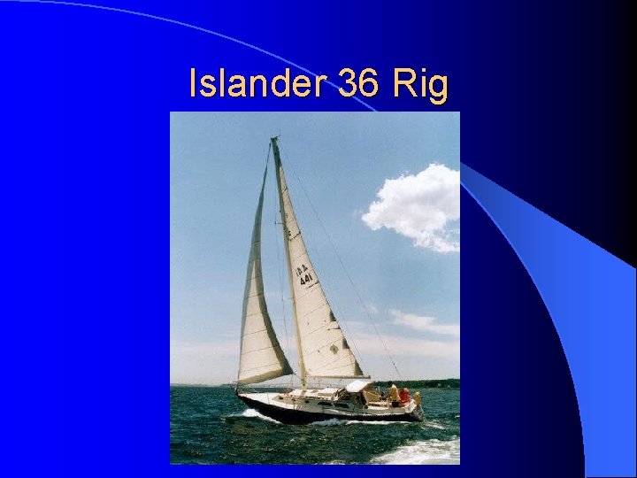 Islander 36 Rig 