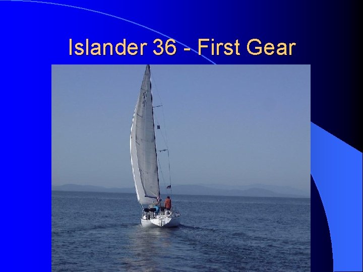 Islander 36 - First Gear 