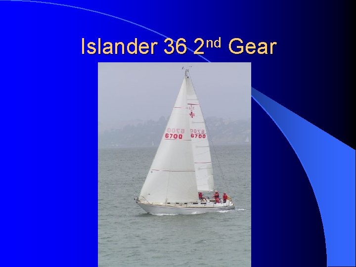 Islander 36 2 nd Gear 