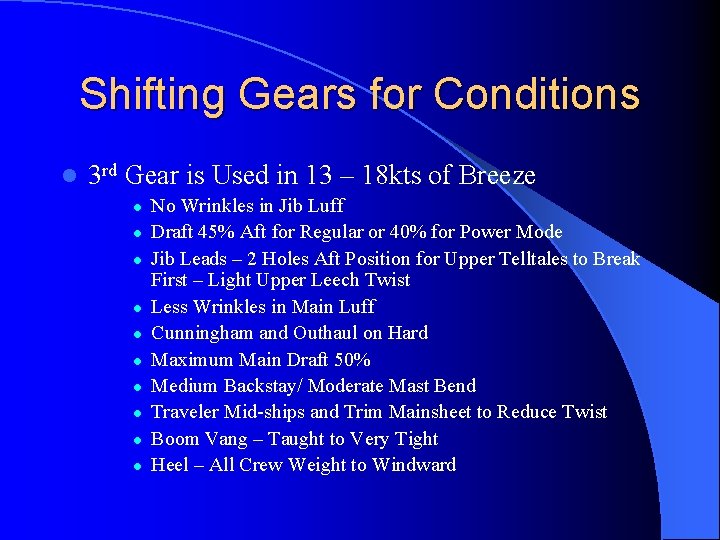 Shifting Gears for Conditions l 3 rd Gear is Used in 13 – 18