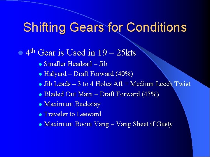 Shifting Gears for Conditions l 4 th Gear is Used in 19 – 25