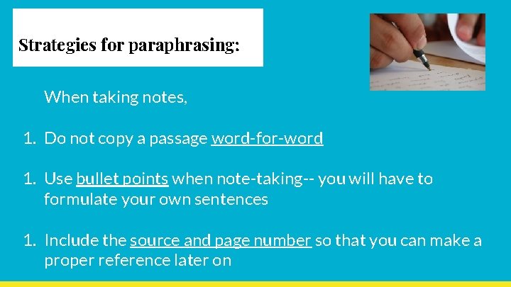 Strategies for paraphrasing: When taking notes, 1. Do not copy a passage word-for-word 1.