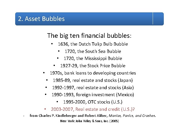 2. Asset Bubbles The big ten financial bubbles: • • • - • 1636,