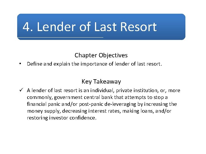 4. Lender of Last Resort Chapter Objectives • Define and explain the importance of