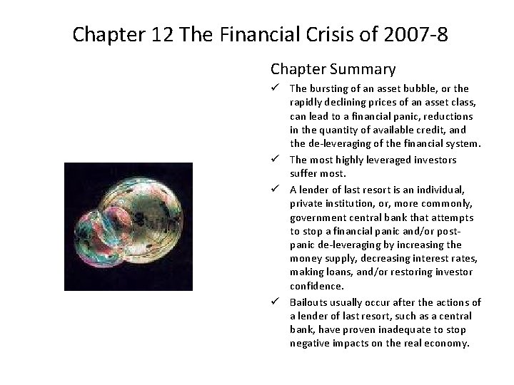 Chapter 12 The Financial Crisis of 2007 -8 Chapter Summary ü The bursting of