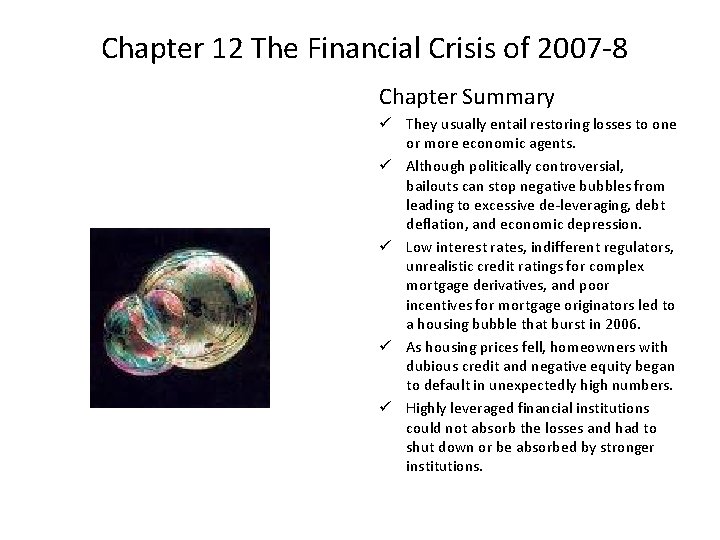 Chapter 12 The Financial Crisis of 2007 -8 Chapter Summary ü They usually entail
