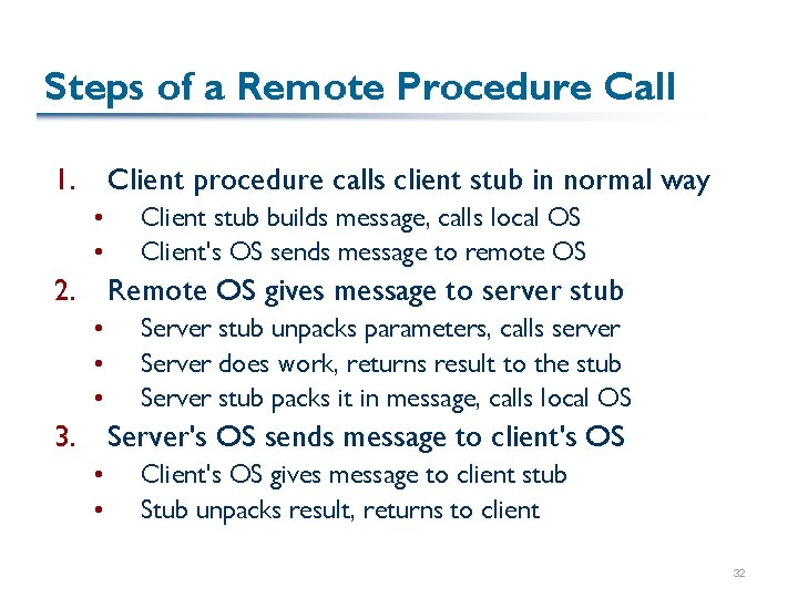 Steps of a Remote Procedure Call 1. Client procedure calls client stub in normal