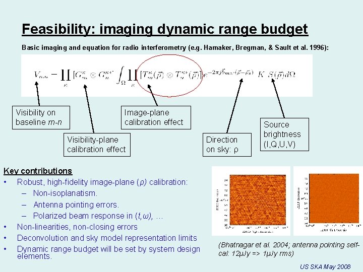 Feasibility: imaging dynamic range budget Basic imaging and equation for radio interferometry (e. g.