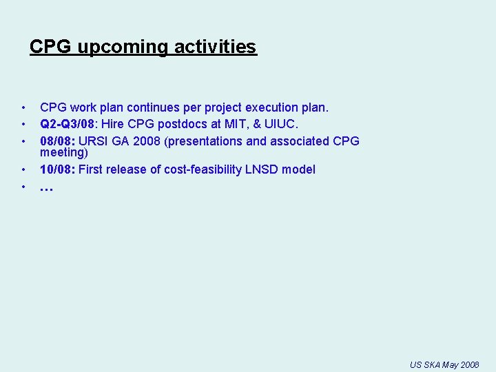 CPG upcoming activities • • • CPG work plan continues per project execution plan.