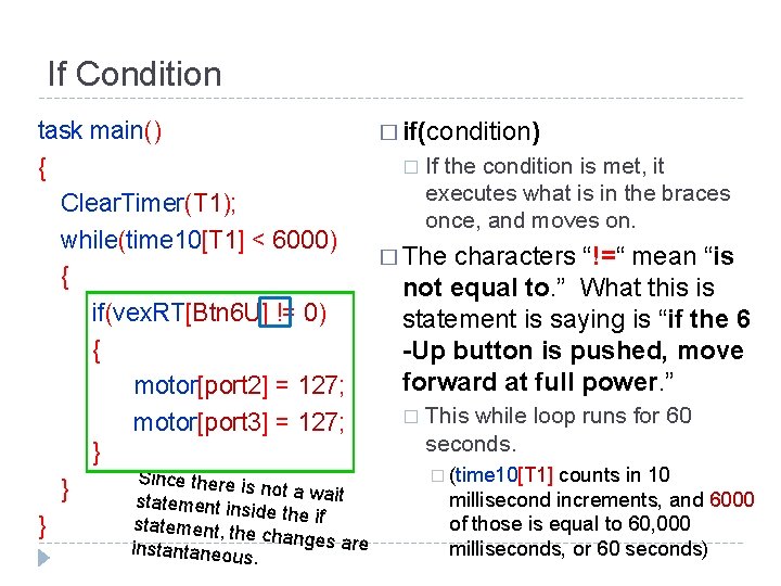 If Condition task main() { Clear. Timer(T 1); while(time 10[T 1] < 6000) {