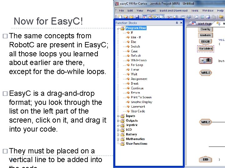 Now for Easy. C! � The same concepts from Robot. C are present in Now for Easy. C! � The same concepts from Robot. C are present in