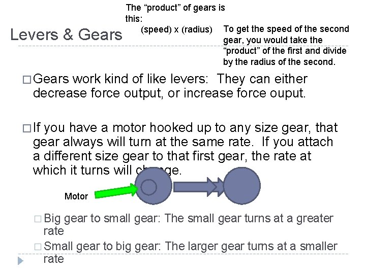 Levers & Gears The “product” of gears is this: (speed) x (radius) To get Levers & Gears The “product” of gears is this: (speed) x (radius) To get