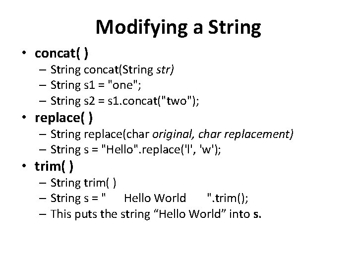 Modifying a String • concat( ) – String concat(String str) – String s 1