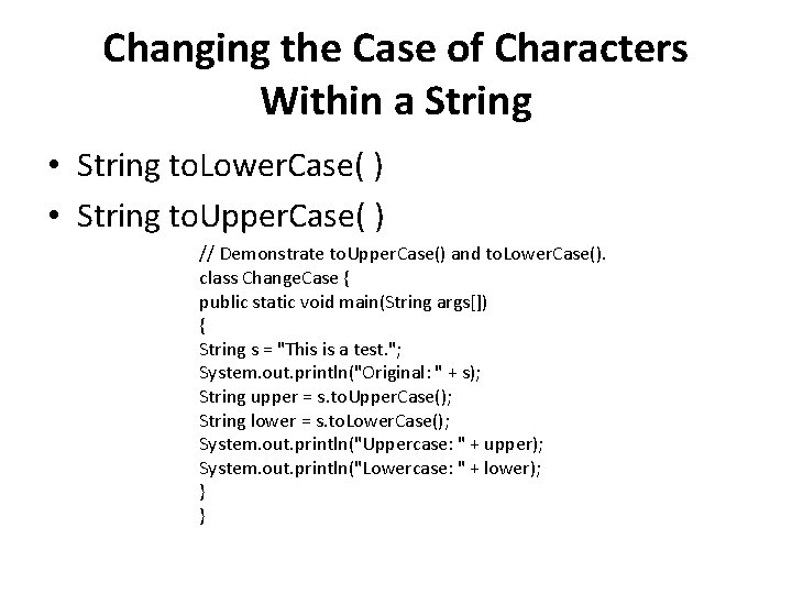 Changing the Case of Characters Within a String • String to. Lower. Case( )