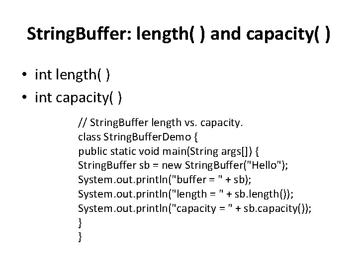 String. Buffer: length( ) and capacity( ) • int length( ) • int capacity(