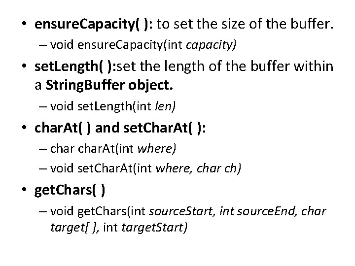  • ensure. Capacity( ): to set the size of the buffer. – void