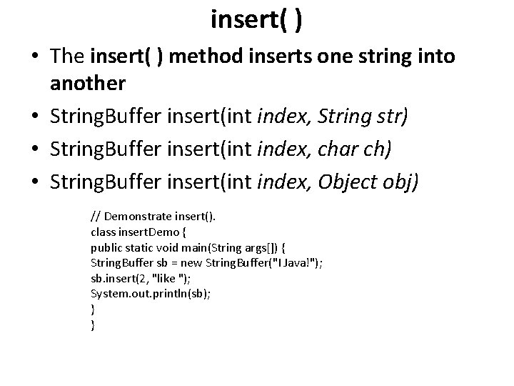 insert( ) • The insert( ) method inserts one string into another • String.