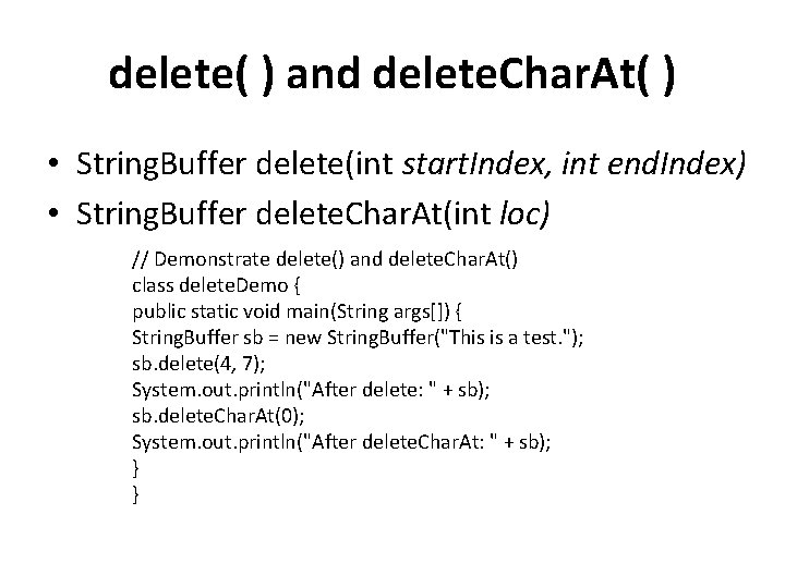 delete( ) and delete. Char. At( ) • String. Buffer delete(int start. Index, int