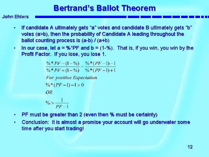 Bertrand’s Ballot Theorem John Ehlers • • If candidate A ultimately gets “a” votes