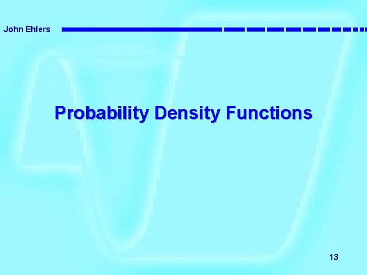 John Ehlers Probability Density Functions 13 