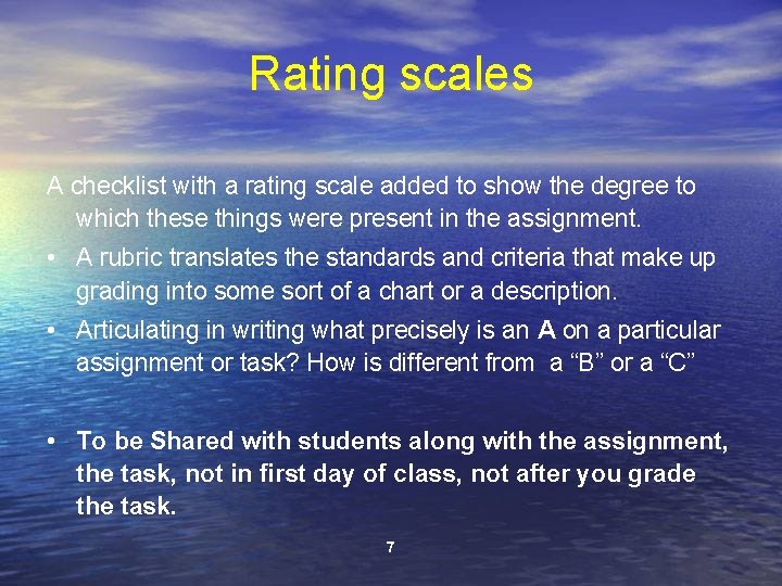 Rating scales A checklist with a rating scale added to show the degree to