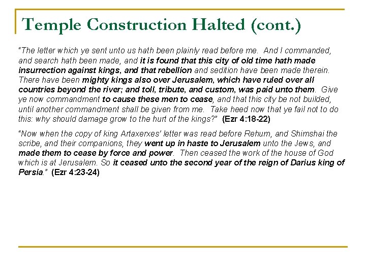 Temple Construction Halted (cont. ) “The letter which ye sent unto us hath been