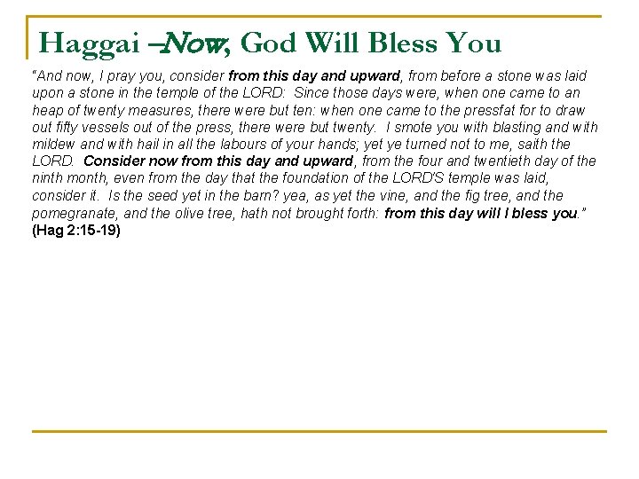 Haggai –Now, God Will Bless You “And now, I pray you, consider from this