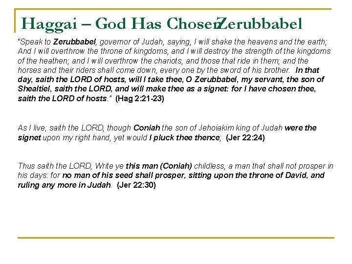 Haggai – God Has Chosen. Zerubbabel “Speak to Zerubbabel, governor of Judah, saying, I