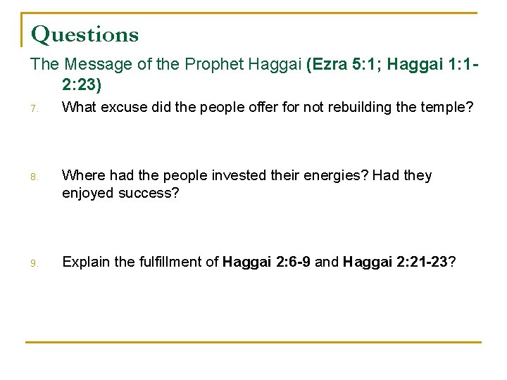 Questions The Message of the Prophet Haggai (Ezra 5: 1; Haggai 1: 12: 23)