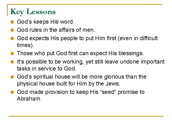 Key Lessons n n n n God’s keeps His word. God rules in the