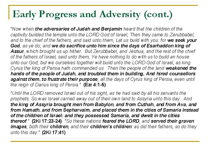 Early Progress and Adversity (cont. ) “Now when the adversaries of Judah and Benjamin