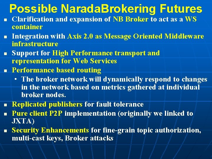 Possible Narada. Brokering Futures n n n n Clarification and expansion of NB Broker