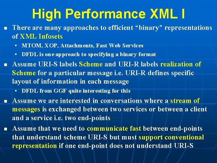 High Performance XML I n There are many approaches to efficient “binary” representations of