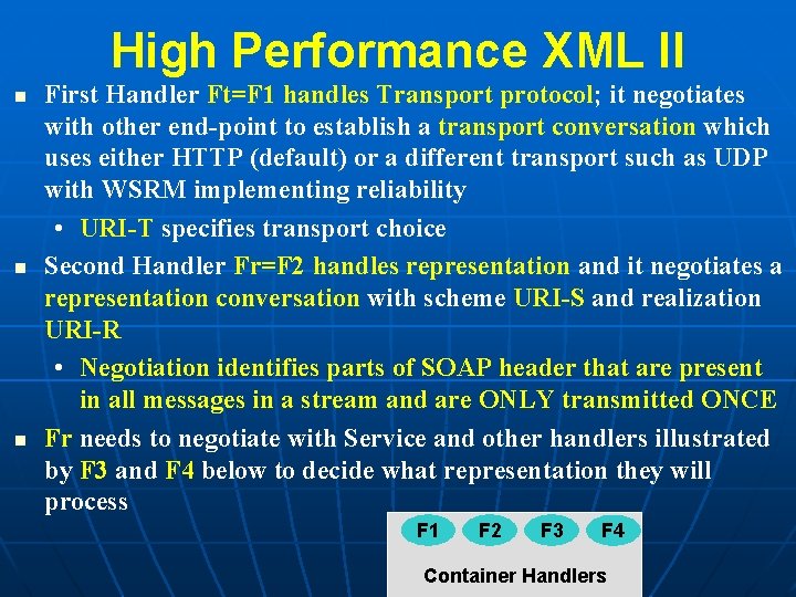 High Performance XML II n n n First Handler Ft=F 1 handles Transport protocol;
