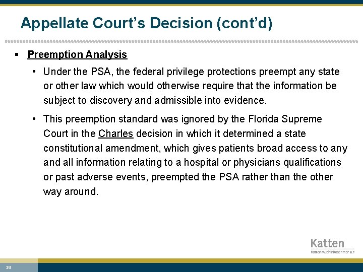 Appellate Court’s Decision (cont’d) § Preemption Analysis • Under the PSA, the federal privilege