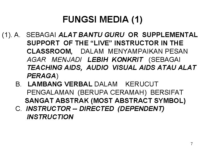 FUNGSI MEDIA (1). A. SEBAGAI ALAT BANTU GURU OR SUPPLEMENTAL SUPPORT OF THE “LIVE”